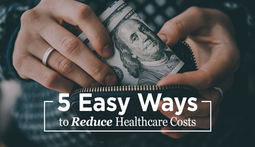 5 Easy Ways To Reduce Healthcare Costs - Healthy You